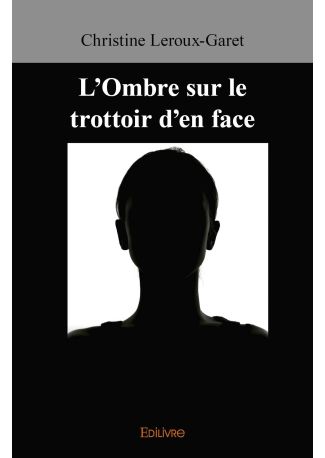 L’Ombre sur le trottoir d’en face