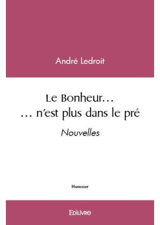 Le Bonheur... n'est plus dans le pré