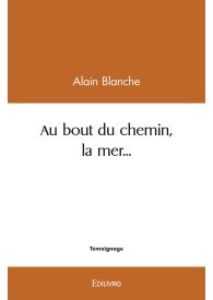 Au bout du chemin, la mer...