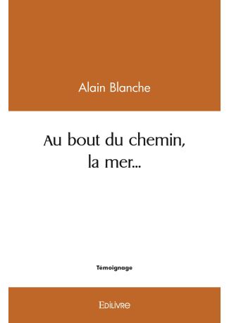 Au bout du chemin, la mer...