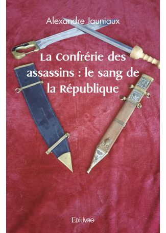 La Confrérie des assassins : le sang de la République