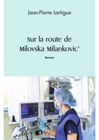 Sur la route de Milovska Milankovic'