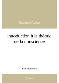 Introduction à la théorie de la conscience