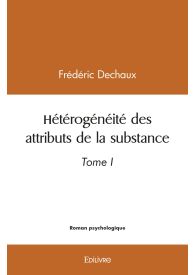 Hétérogénéité des attributs de la substance - Tome 1