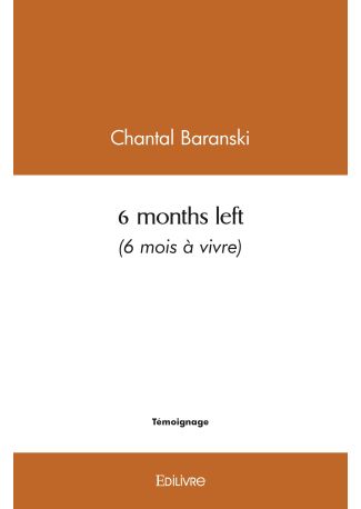 6 months left (6 mois à vivre)