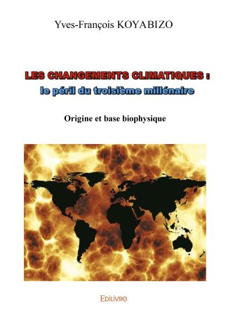 Les changements climatiques : le péril du troisième millénaire