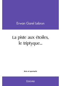 La piste aux étoiles, le triptyque...