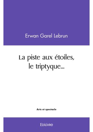La piste aux étoiles, le triptyque...