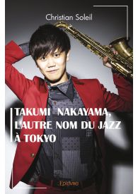 Takumi Nakayama , l'autre nom du jazz à Tokyo