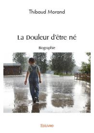 La Douleur d’être né