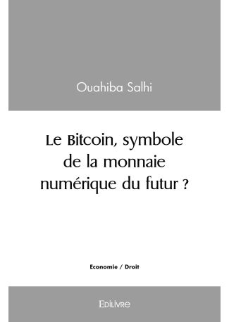 Le Bitcoin, symbole de la monnaie numérique du futur ?