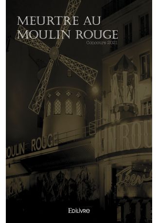 Meurtre au Moulin Rouge - Concours 2021