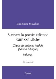 À travers la poésie Italienne (XIIIe-XXIe siècle) - Tome 1