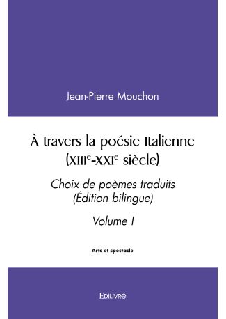 À travers la poésie Italienne (XIIIe-XXIe siècle) - Tome 1