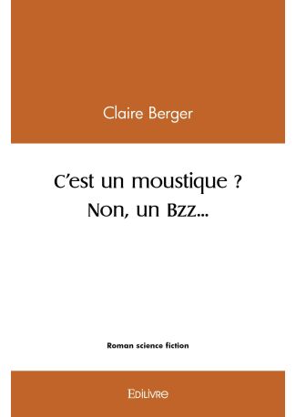 C'est un moustique ? Non, un Bzz...