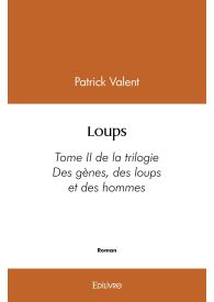 Des gènes, des loups et des hommes - Tome 2