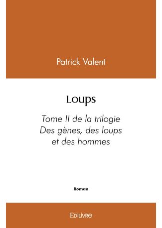 Des gènes, des loups et des hommes - Tome 2