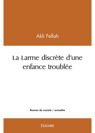 La Larme discrète d'une enfance troublée