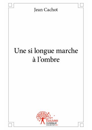 Une si longue marche à l'ombre