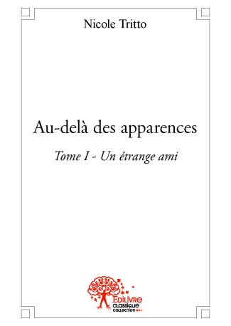 Au-delà des apparences - Tome I