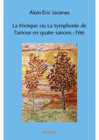 La Féerique ou La Symphonie de l'amour en quatre saisons - Tome 3