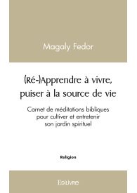 (Ré-)Apprendre à vivre, puiser à la source de vie