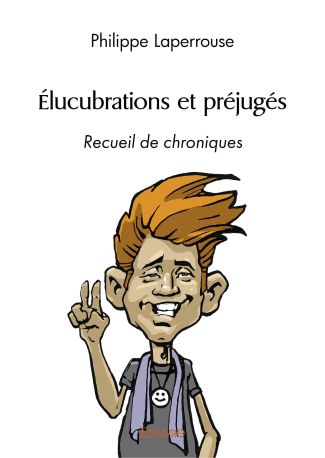 Élucubrations et préjugés