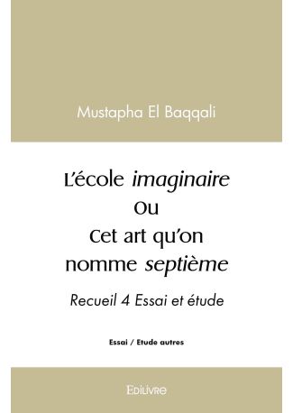 L’école imaginaire Ou Cet art qu’on nomme septième