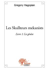 Les Skullteurs mekanists - Tome 1