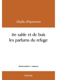 De sable et de buis les parfums du refuge