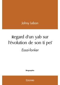 Regard d'un yab sur l'évolution de son ti peï