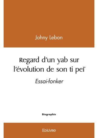 Regard d'un yab sur l'évolution de son ti peï
