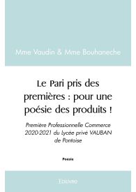 Le Pari pris des premières : pour une poésie des produits !