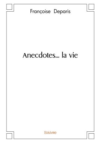 Anecdotes... la vie