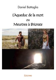 L'Aqueduc de la mort ou Meurtres à Briorate