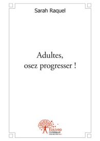 Adultes, osez progresser !