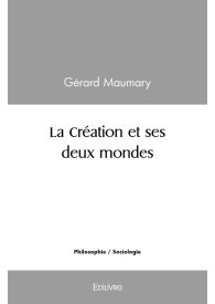 La Création et ses deux mondes