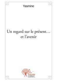 Un regard sur le présent...et l’avenir