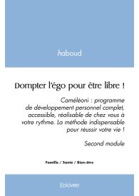 Dompter l'égo pour être libre !