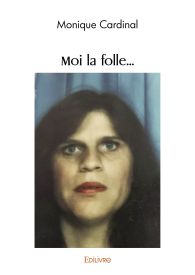 Moi la folle...