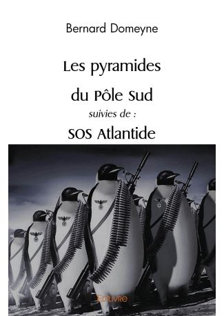 Les pyramides du Pôle Sud suivies de : SOS Atlantide