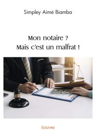 Mon notaire ? Mais c'est un malfrat !