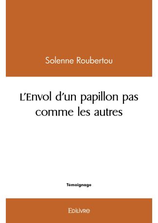 L'Envol d'un papillon pas comme les autres