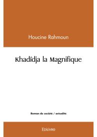 Khadîdja la Magnifique