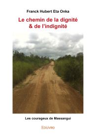 Le chemin de la dignité & de l'indignité