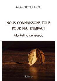 NOUS CONNAISSONS TOUS POUR PEU D'IMPACT