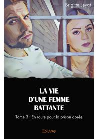 La vie d'une femme battante - Tome 3