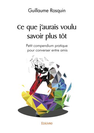 Ce que j'aurais voulu savoir plus tôt