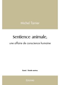 Sentience animale, une affaire de conscience humaine