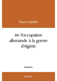 De l'occupation allemande à la guerre d'Algérie